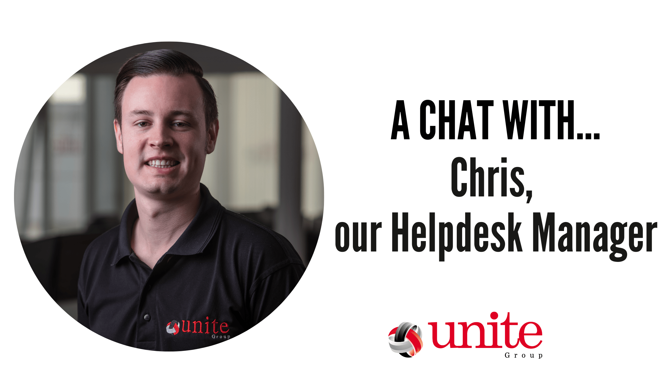 A chat with Chris, our helpdesk manager.