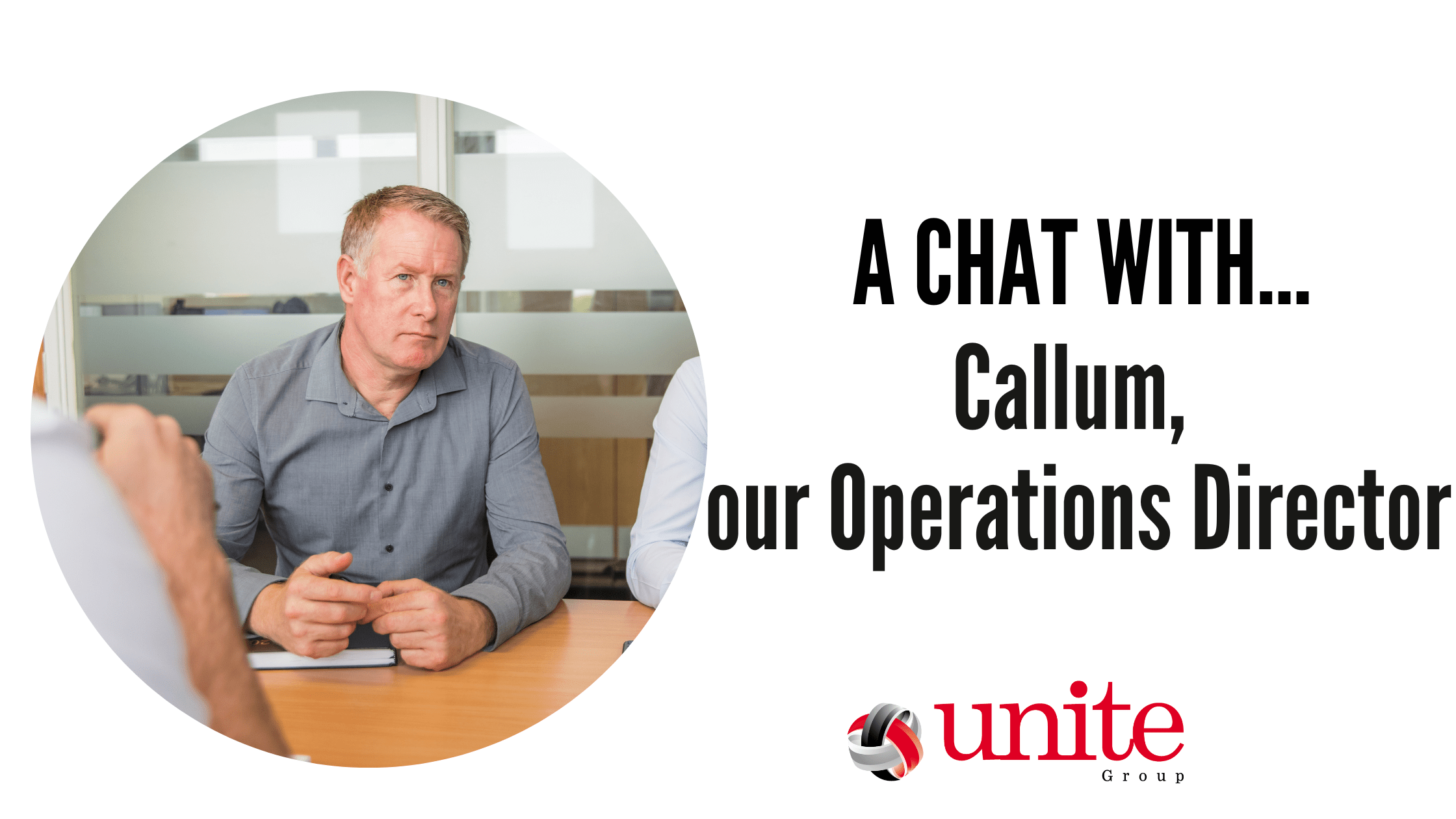 A chat with Callum, our Operations Director