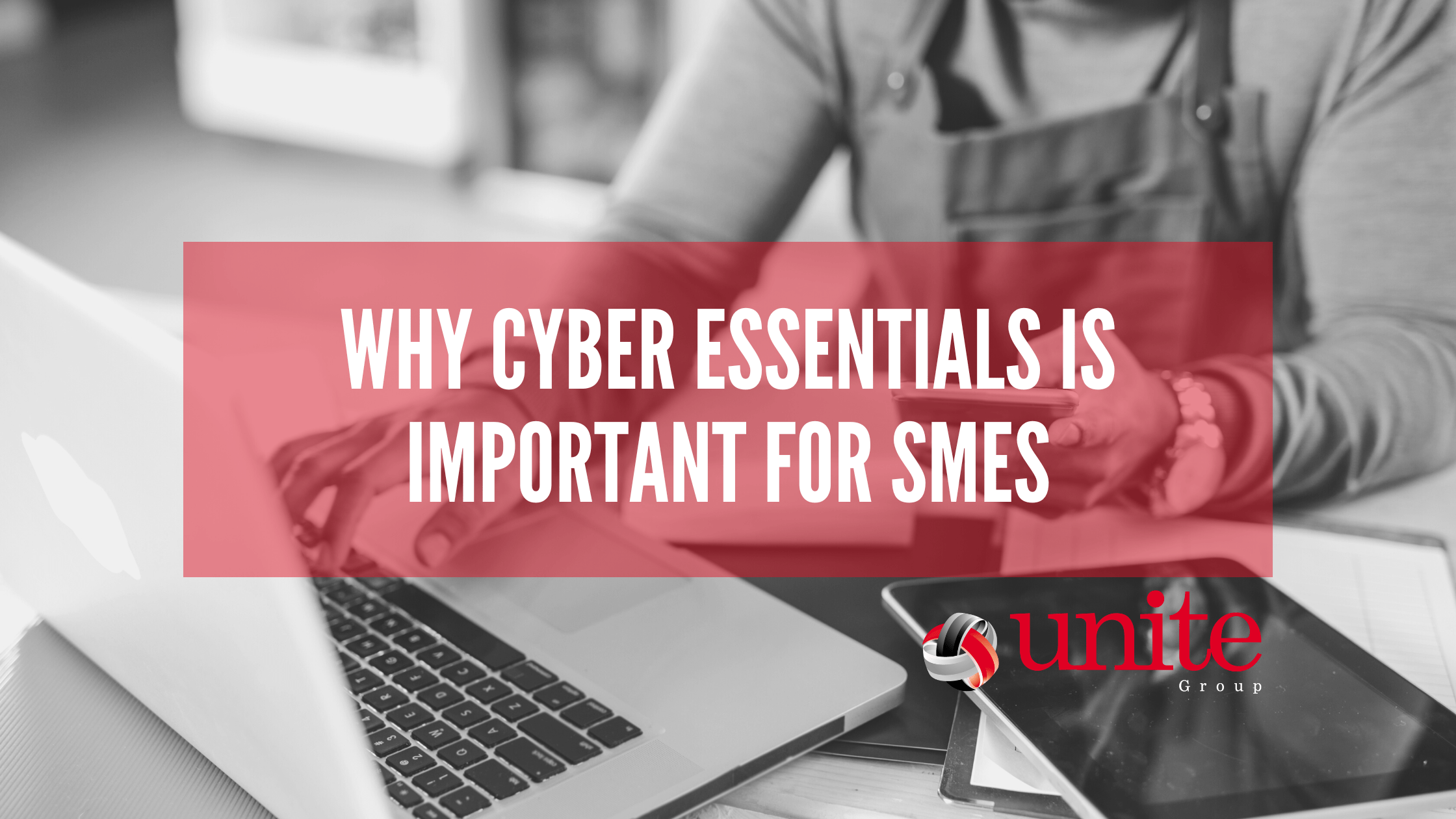 Why cyber essentials is important for SMES blog banner