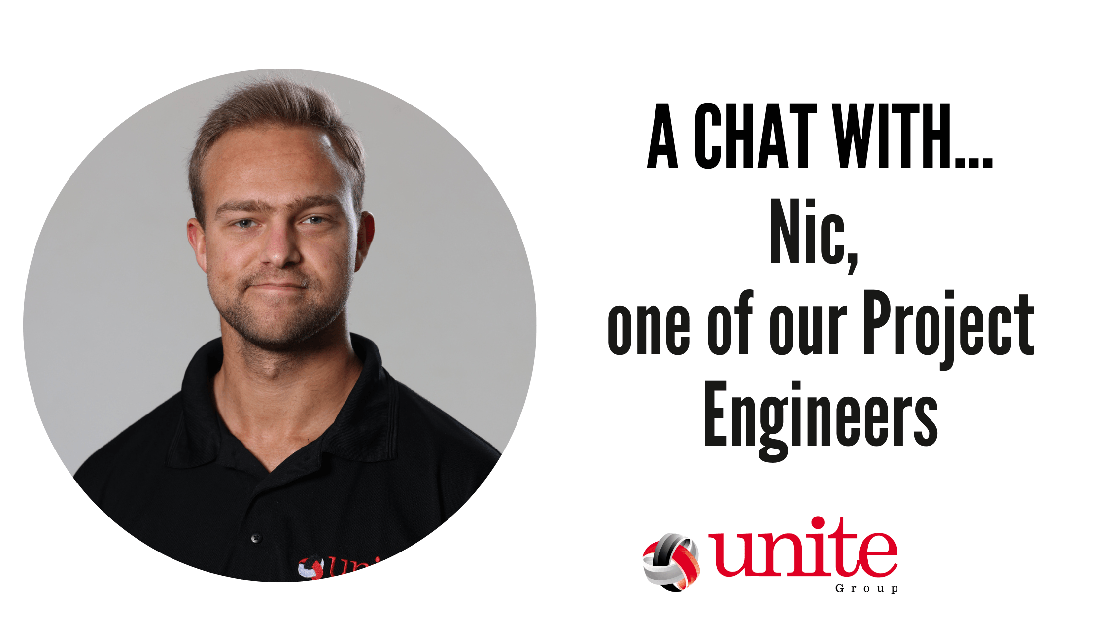 A chat with Nic, one of our Project Engineers