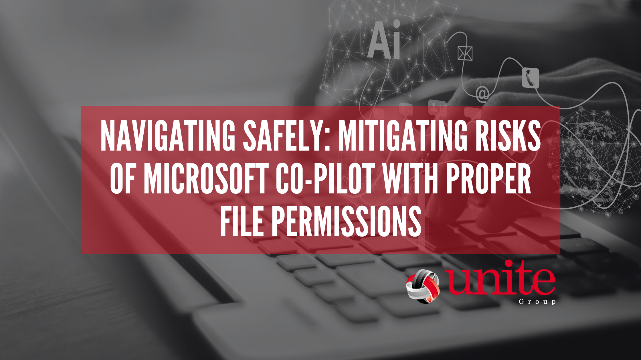 Navigating Safely: Mitigating Risks of Microsoft Co-Pilot with Proper File Permissions