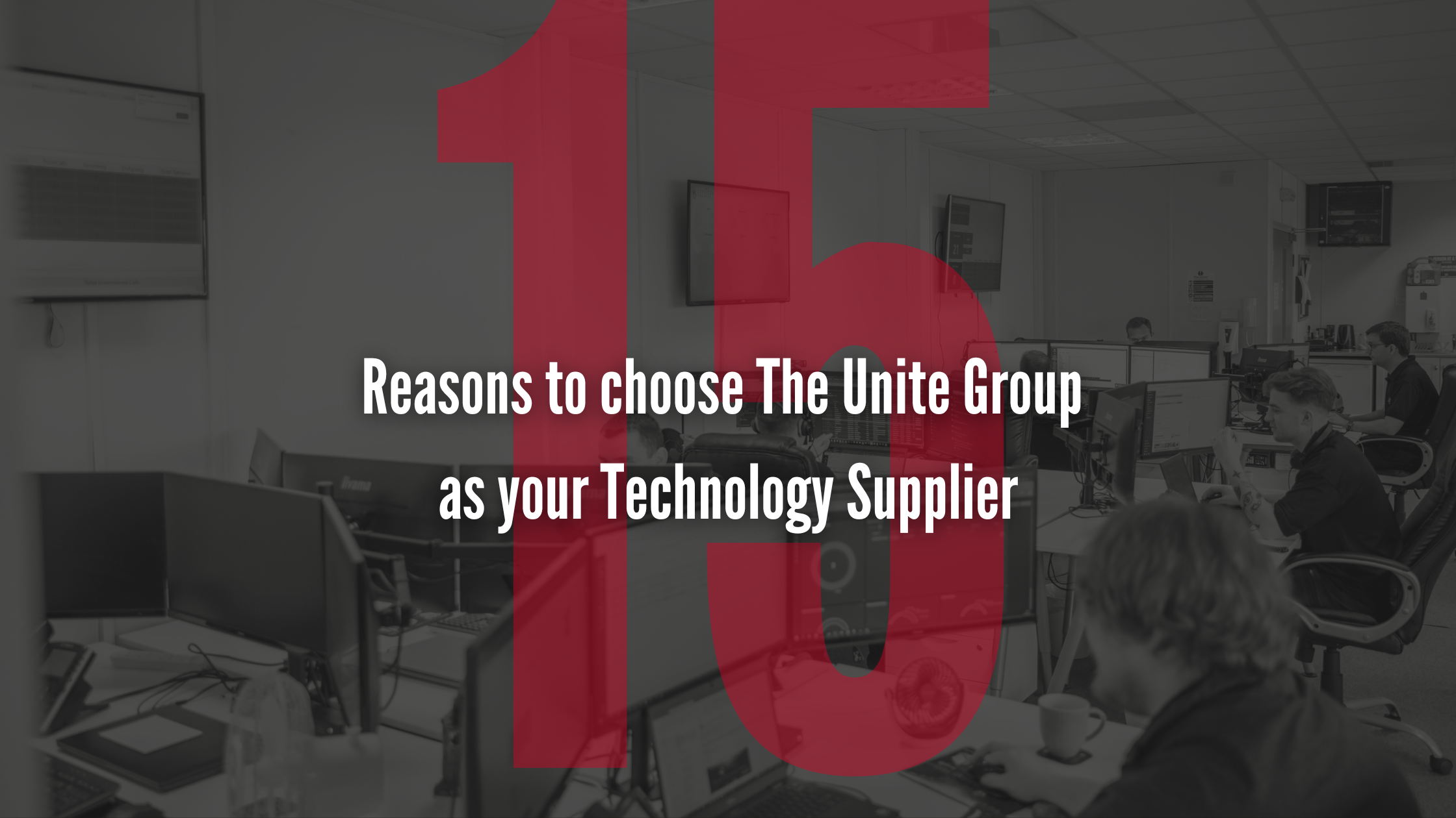 15 reasons to choose The Unite Group as your Technology Supplier