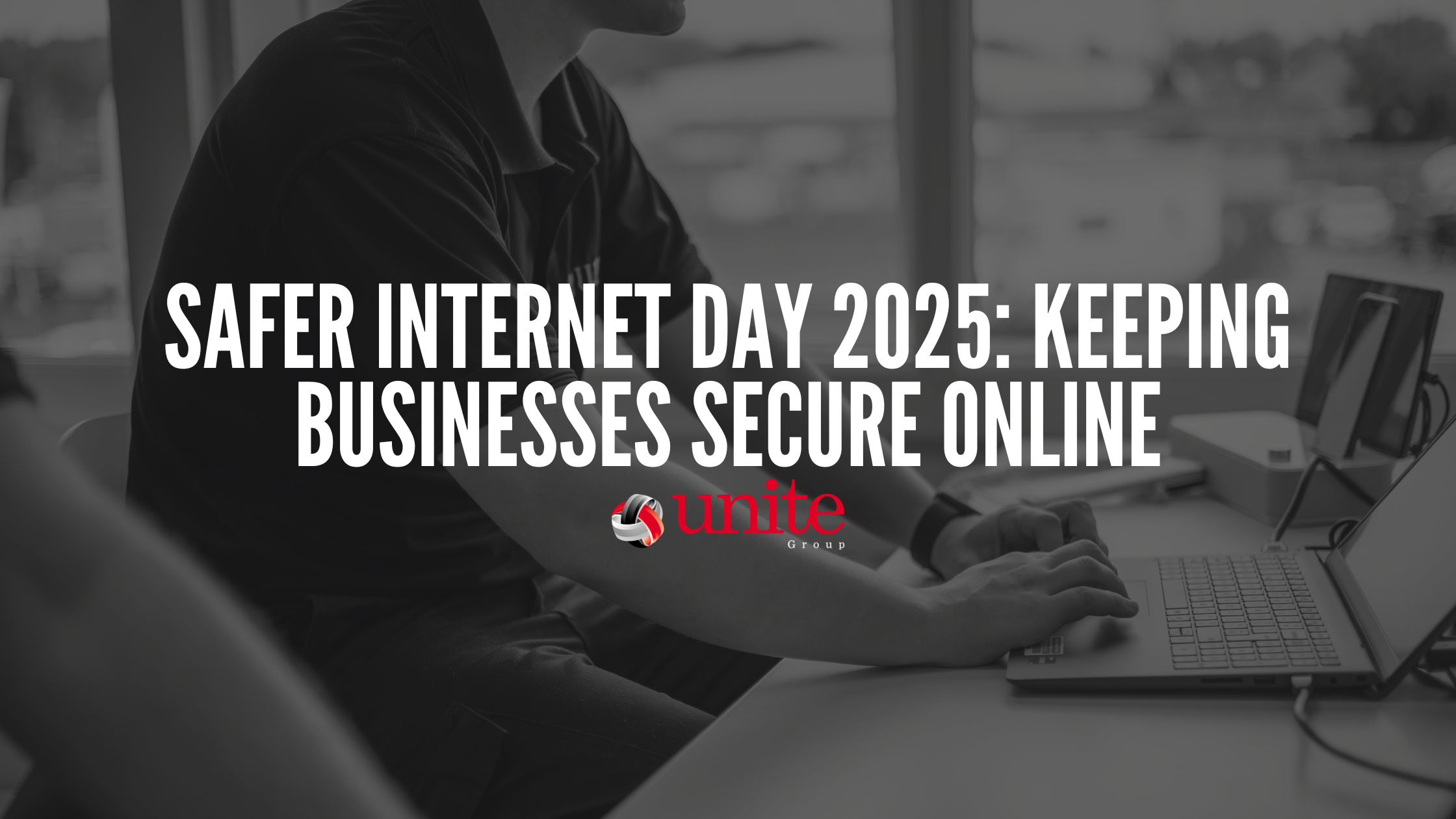Safer Internet Day 2025: Keeping Businesses Secure Online