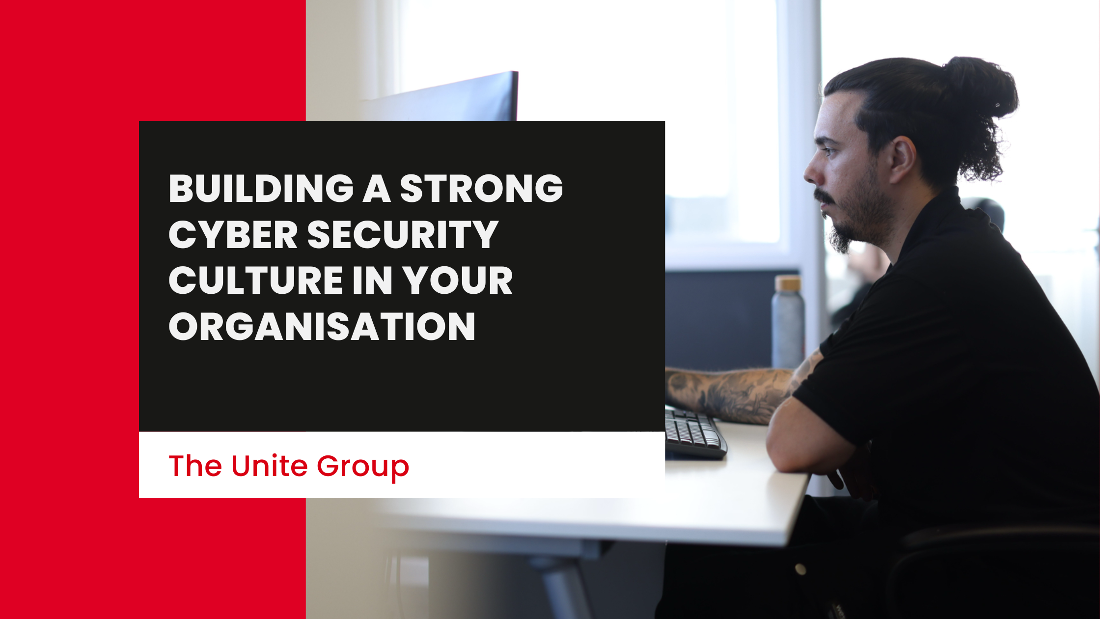 Building a Strong Cyber Security Culture in Your Organisation