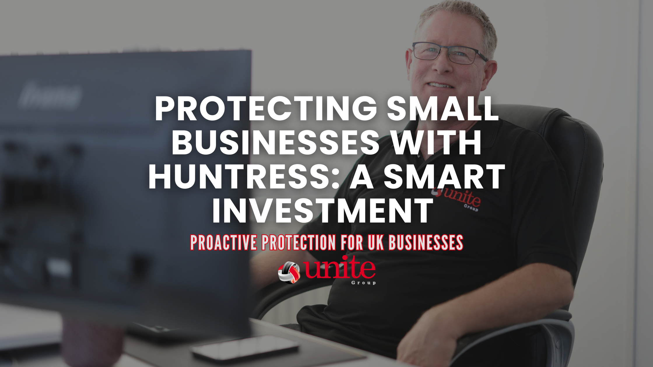Protecting Small Businesses with Huntress: A Smart Investment