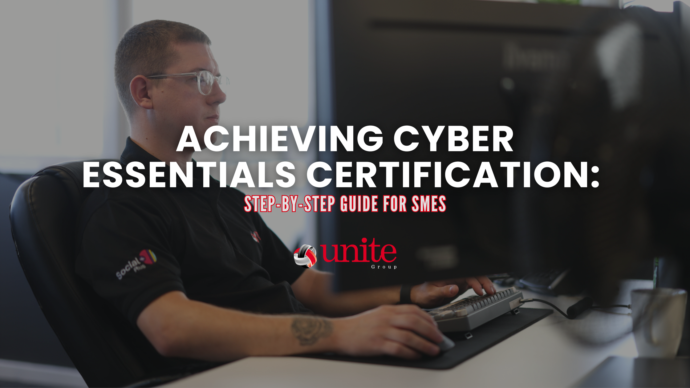 Achieving Cyber Essentials Certification: Step-by-Step Guide for SMEs