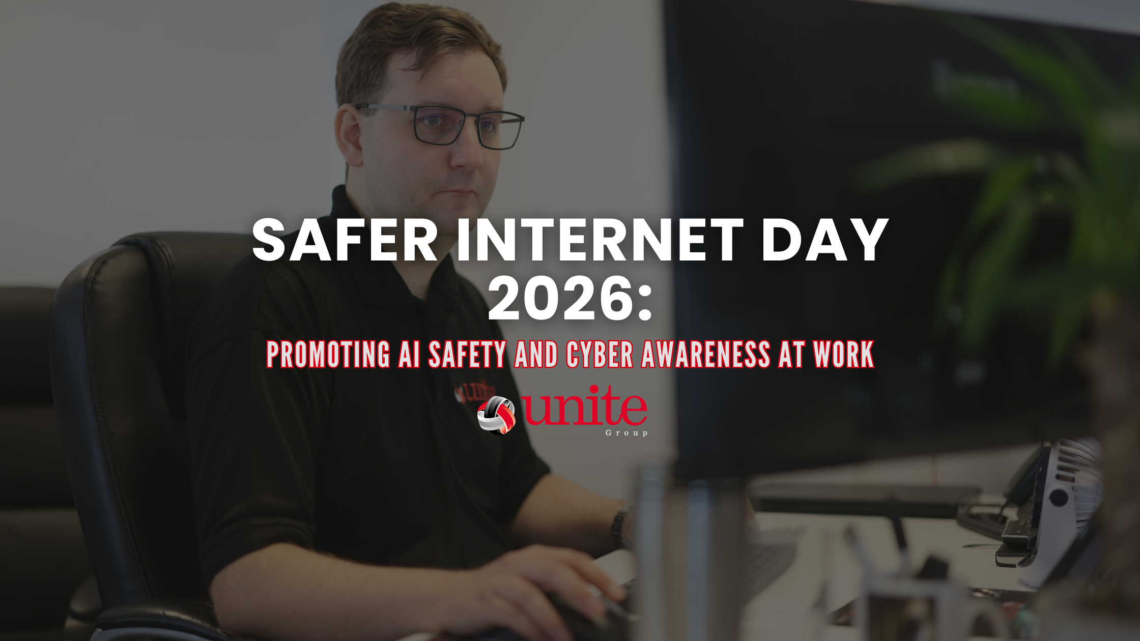 Safer Internet Day 2026: Promoting AI Safety and Cyber Awareness at Work
