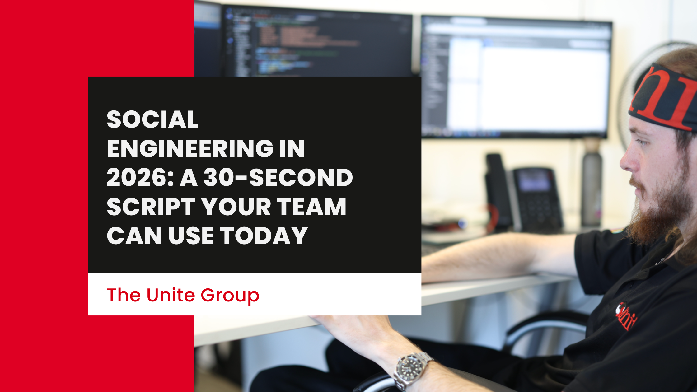 Social Engineering in 2026: A 30-Second Script Your Team Can Use Today
