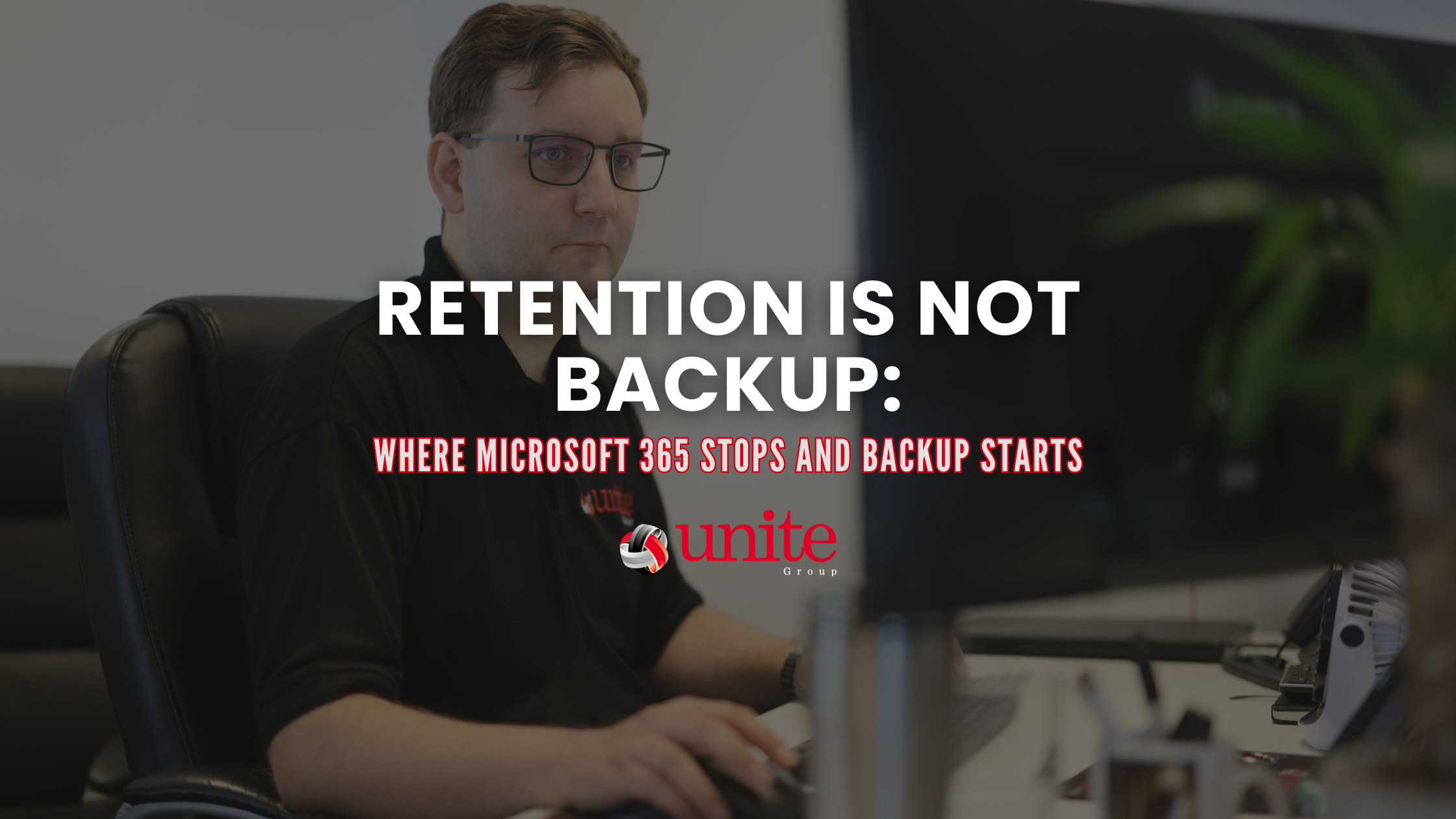 Retention Is Not Backup: Where Microsoft 365 Stops and Backup Starts