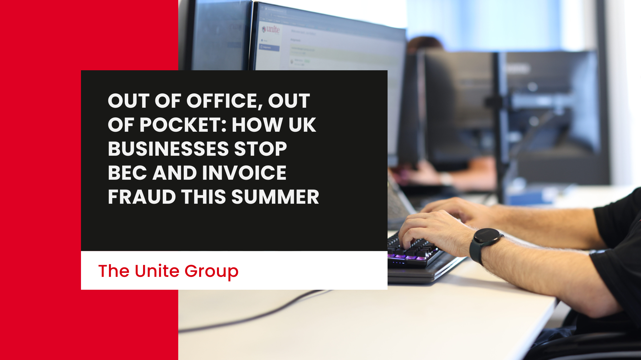 Out of Office, Out of Pocket: How UK Businesses Stop BEC and Invoice Fraud This Summer
